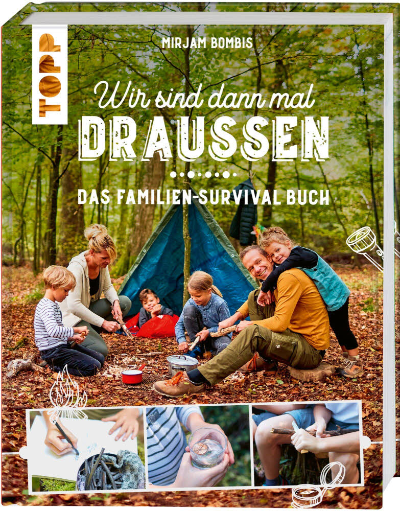 Wir sind dann mal draußen – Das Familien-Survival-Buch, TOPP Verlag